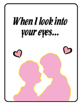 when I look into your eyes  printable greeting card